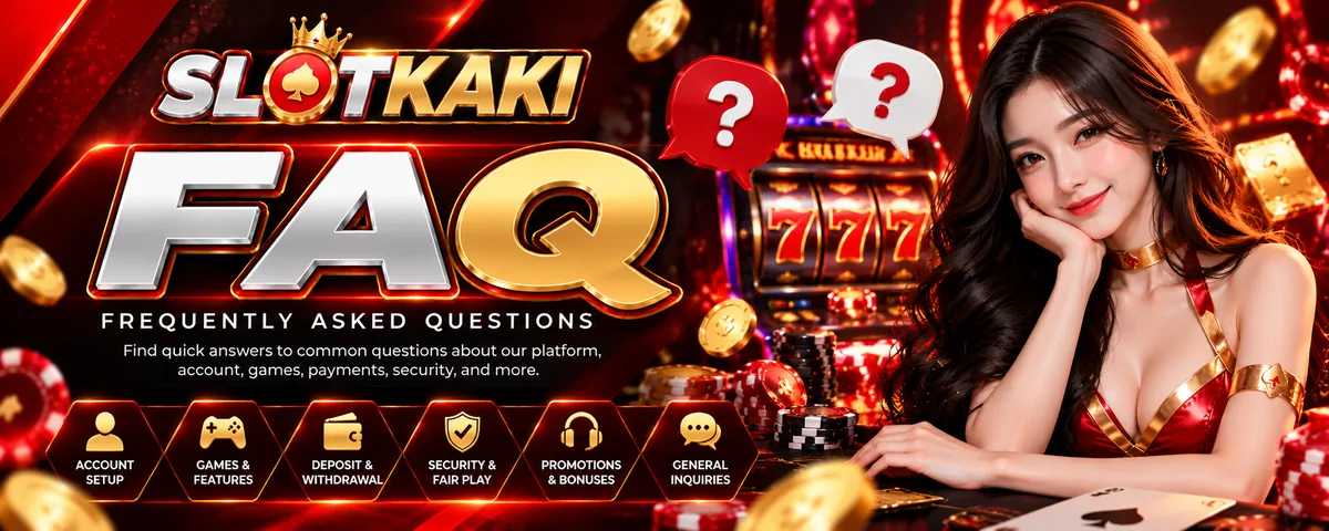 FAQ SlotKaki: akaun, permainan, deposit, pengeluaran dan keselamatan