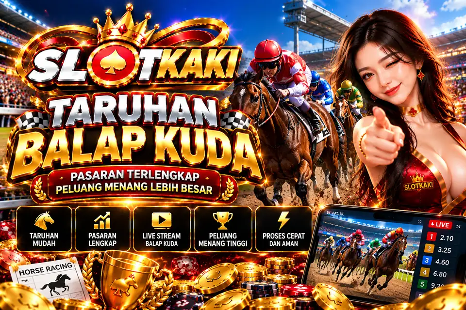 Taruhan lumba kuda SlotKaki dengan siaran langsung